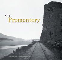 After Promontory: One Hundred and Fifty Years of Transcontinental Railroading 0253039606 Book Cover