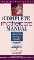 Complete Mother Care Manual: An Illustrated Guide to Pregnancy, Birth, and Childcare Through Age Five 0671789783 Book Cover