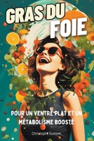 Gras du Foie: Pour un ventre plat et un métabolisme boosté B0CRSQ957F Book Cover