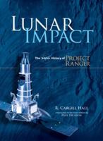 Lunar Impact: A History of Project Ranger 0486477576 Book Cover