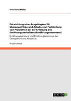 Entwicklung eines Fragebogens für Übergewichtige und Adipöse zur Feststellung von Problemen bei der Erhebung des Ernährungsverhaltens ... Übergewicht und Adipositas 3640838440 Book Cover