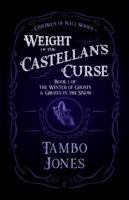 Weight of the Castellan's Curse: Book 1 of The Winter of Ghosts and Ghosts in the Snow (The Children of Nall) 1951023021 Book Cover