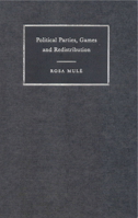 Political Parties, Games and Redistribution 0521793580 Book Cover