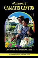 Montana's Gallatin Canyon, a Gem in the Treasure State 0878422773 Book Cover
