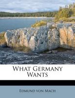 What Germany wants 1165144905 Book Cover