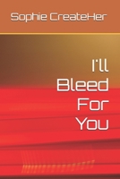 I'll Bleed For You B0FGW1G457 Book Cover