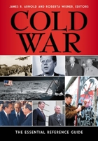 Cold War: The Essential Reference Guide 1610690036 Book Cover