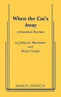 When the cat's away: A comedy in two acts 0573691312 Book Cover