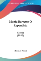 Moniz Barretto, O Repentista: Estudo 1160196621 Book Cover