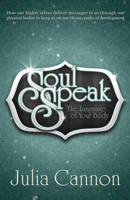 Soul Speak: The Language of Your Body 1886940355 Book Cover