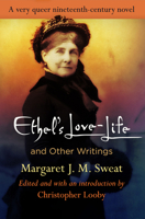 "ethel's Love-Life" and Other Writings 0812252497 Book Cover
