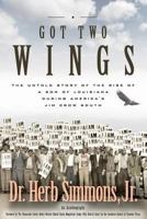 Got Two Wings: An Autobiographical Sketch of an Extraordinarily African American Man 097488118X Book Cover