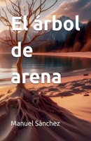 El árbol de arena (Spanish Edition) B0GMYNB24M Book Cover