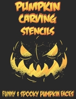 80 Pumpkin Stencils: Funny and spooky pumpkin faces to use for Halloween pumpkin carving, Halloween Patterns, Pumpkin Carving Patterns, Face Painting Patterns, Halloween Pumpkin Carving Stencils B08JVY676X Book Cover
