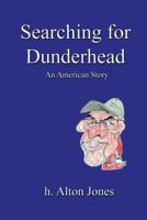 Searching for Dunderhead 098455453X Book Cover