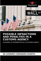 POSSIBLE INFRACTIONS AND PENALTIES IN A CUSTOMS AGENCY: GLOSSING OF PEDIMENTOS IN A CUSTOMS AGENCY 6203678872 Book Cover
