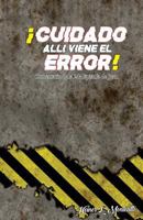 ¡Cuidado allí viene el Error!: Comentario de la 2da epístola de Juan 1727721306 Book Cover