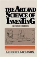 The Art and Science of Inventing 0442244428 Book Cover