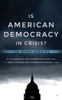 Is American Democracy in Crisis?: The Munk Debates 1487004516 Book Cover
