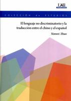 El lenguaje no discriminatorio y la traducción entre el chino y el español 8483446472 Book Cover