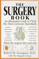 The Surgery Book: An Illustrated Guide to 73 of the Most Common Operations