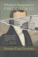 What Ever Happened to Frederick G? B0F9PY9Q8X Book Cover
