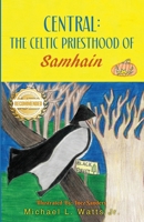 Central: The Celtic Priesthood of Samhain 1958176877 Book Cover