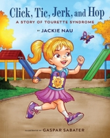 Click, Tic, Jerk, and Hop 1955767963 Book Cover