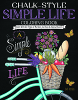Chalk-Style Simple Life Coloring Book: Color with All Types of Markers, Gel Pens & Colored Pencils 149720304X Book Cover