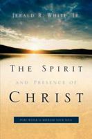 The Spirit and Presence of Christ 1597813249 Book Cover