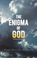 The Enigma of God: A Revelation to Man 1452547416 Book Cover