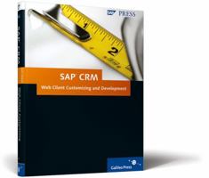 Sap Crm Web Client Customizing And Development 1592292976 Book Cover