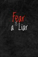 Fear is a liar: Motivational, Inspirational Journal, Inspiring and Empowering Gift Idea for Friends, Family, coworkers(6" x 9" - 110 Pages) 1656099683 Book Cover