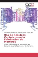 Uso de Residuos Cerámicos en la Fabricación de Morteros 6202136634 Book Cover