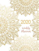 2020 Weekly Planner: Monthly and Annual Calendar/Mandala Coloring Pages/Weekly To Do 1701925451 Book Cover