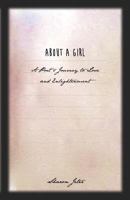 About a Girl: A Poet's Journey to Love and Enlightenment 0692759298 Book Cover