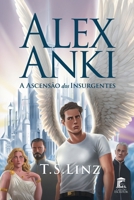 Alex Anki - A Ascensão dos Insurgentes (Portuguese Edition) 6584159043 Book Cover