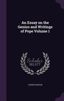 An Essay On the Writings and Genius of Pope, Volume 1 0530912279 Book Cover