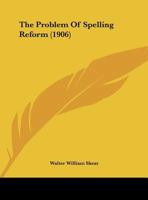 The Problem of Spelling Reform 1017812020 Book Cover