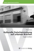 Kulturelle Zwischennutzung Auf Urbanen Brachen 3639497147 Book Cover