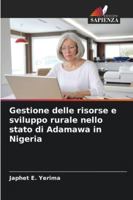 Gestione delle risorse e sviluppo rurale nello stato di Adamawa in Nigeria (Italian Edition) 6208953456 Book Cover