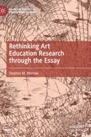 Rethinking Art Education Research through the Essay 3030812685 Book Cover