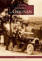 Grignan (Le canton de) (Mémoire En Images Locaux) (French Edition) 281380309X Book Cover