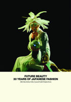 Future Beauty: 30 Years of Japanese Fashion 1858945461 Book Cover