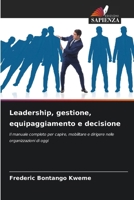 Leadership, gestione, equipaggiamento e decisione (Italian Edition) 6202343451 Book Cover