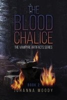The Blood Chalice: Book 2 of the Vampyre Artifacts Series B0CKDVC331 Book Cover