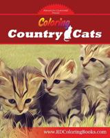 Coloring Country Cats: Cats to Color and Enjoy 1540734099 Book Cover
