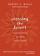 Crossing the Desert: Learning to Let Go, See Clearly, and Live Simply 1933495081 Book Cover