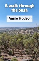 A walk through the bush (a book for dementia patients and those with memory loss) 1923410156 Book Cover