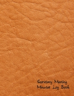 Secretary Meeting Minutes Log Book: Business Notebook / Journal / Diary / Organizer for Meetings ( Taking Minutes Record, Attendees, Action Items & Notes ) 1676261478 Book Cover